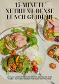 15-Minute Nutrient-Dense Lunch Guide lll