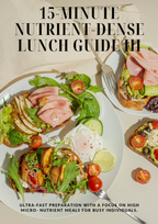 15-Minute Nutrient-Dense Lunch Guide lll