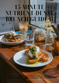 The 15-Minute Nutrient-Dense Brunch Guide II